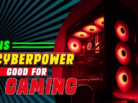 Is CyberPower Good For Gaming