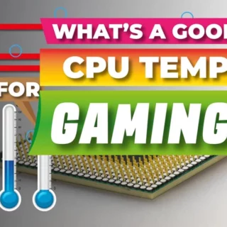 What’s A Good CPU Temp For Gaming