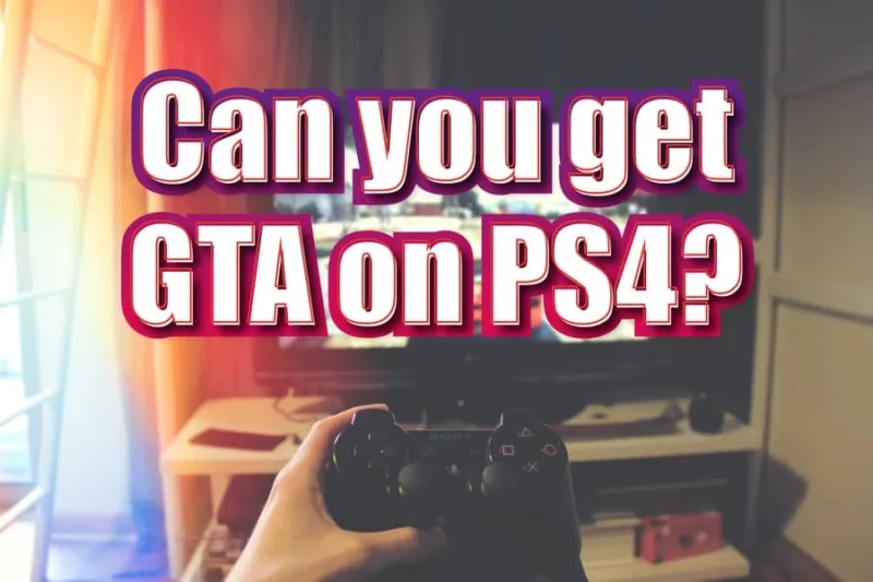 Can You Get GTA On PS4